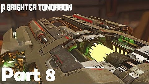 Doom 2016 Walkthrough (Part 8) (A brighter tomorrow + BFG 9000)