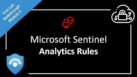 Enable and configure Analytics rules in Microsoft Sentinel | Free Lab Walkthrough - Module 3