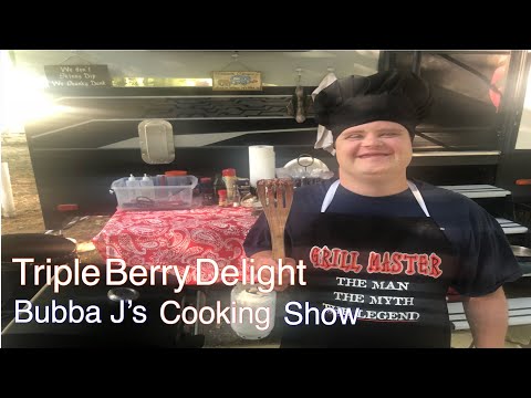 Triple Berry Delight | Bubba J’s Cooking Show