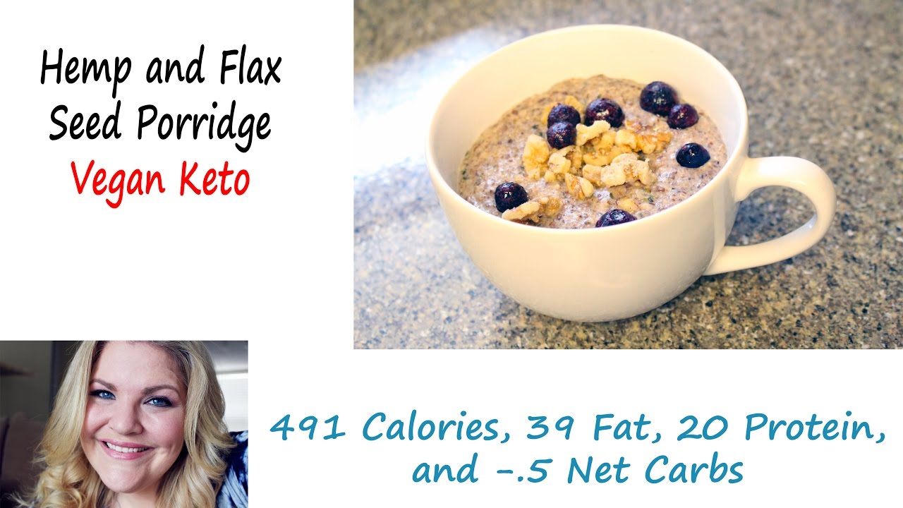 Hemp & Flax Seed Porridge Keto Vegan YouTube