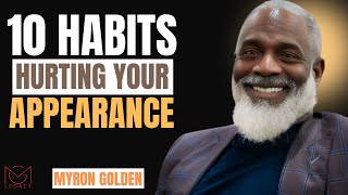 10 Silent Things Destroying Your Appearance || MYRON GOLDEN || BEST ADVICE 2026 Profile