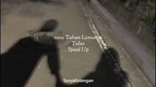 tulus - 1000 tahun lamanya (sped up)
