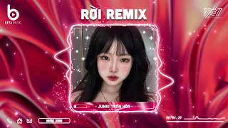 Rời Remix - Cơn Mưa Vội Vàng Chóng Qua | Nhạc Hot TikTok 2023 - Nhạc Trẻ Remix 2023