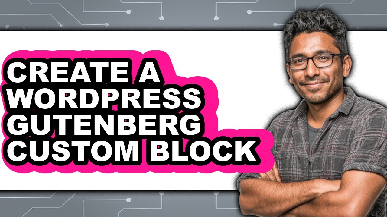 How to Create a WordPress Gutenberg Custom Block (Updated 2025) - YouTube