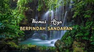 Thomas Arya - Berpindah Sandaran ( Video Lirik )