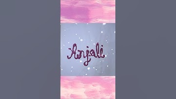 Writing Name "Anjali" in Cursive Writing  | #shorts #calligraphy