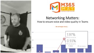 Networking matters: How to ensure voice and video quality in Teams | Craig Chiffers - #M365May screenshot 2