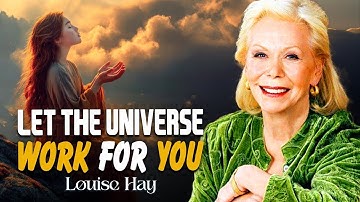 Louise Hay: Herhaal dit elke ochtend gedurende 2 dagen | Laat het universum voor je werken
