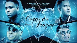 Coração Dessa Frozen (feat. MC Lele JP) - MC Jacaré, MC Ryan SP & Dj Gordinho da VF
