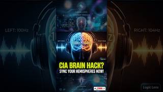 The CIA's Secret Brain Hack : Hemi-Sync Explained 🧠| Logic Lens | #shortsfeed #cia