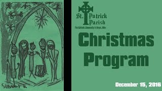 St. Patrick Christmas Program - 12/15/16