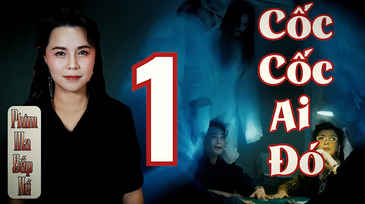Cốc Cốc Ai Đó Tập 1/2 II Cô Dâu Không Đầu II Phim Ma Bắp Kể