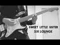 [SIX LOUNGE] SWEET LITTLE SISTER ギター弾いてみた