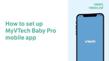 Set up MyVTech Baby Pro mobile app - VTech VM901 VM901-1W(SN begin with 6C5/6E2)
