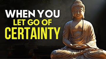 When You Embrace Uncertainty, Life Becomes Easier (Rules for a Strong Mind) | Buddhist Wisdom
