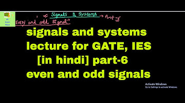 signals and systems lecture for GATE, IES [in hindi] part-6 even and odd signals
