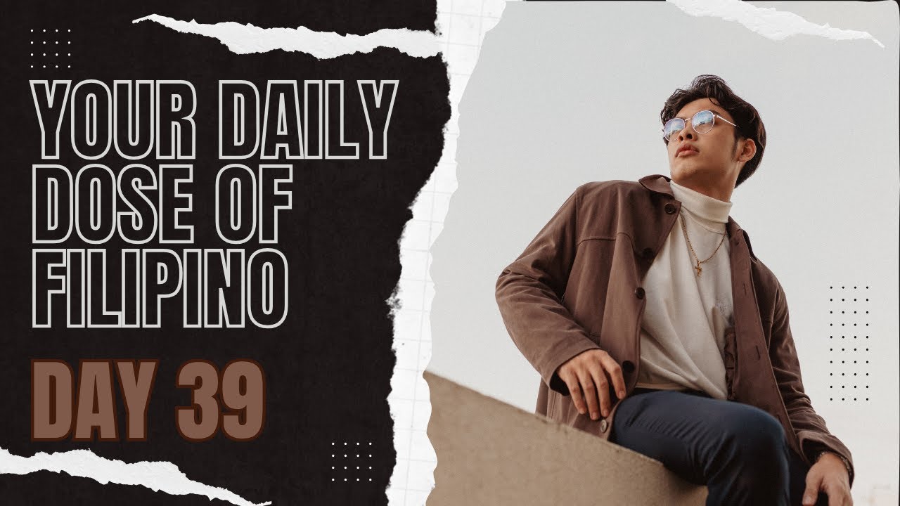 Your daily dose of Filipino Day 39