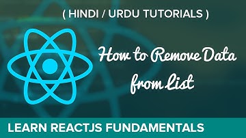How to Delete Data from a List in ReactJS - Hindi / Urdu Tutorial #7