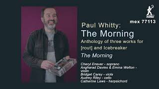 Paul Whitty&#39;s &#39;The Morning&#39; - performed by [rout].    Music expanding boundaries