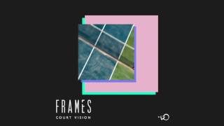 Frames - Court Vision