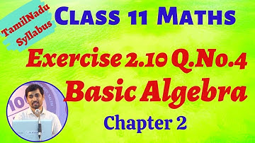 TN Class 11 Maths | Exercise 2.10 Q.No.4 |  Basic Algebra |  AlexMaths TN New Syllabus