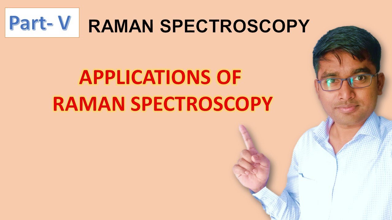 APPLICATIONS OF RAMAN SPECTROSCOPY - YouTube