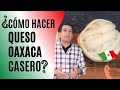 Como hacer Queso Oaxaca casero rápido y sin complicaciones, aun sin saber hacer quesos.