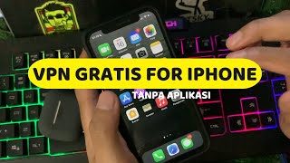 VPN GRATIS UNTUK PENGGUNA IPHONE