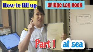 How to fill up bridge log book at sea