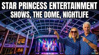 Entertainment on Star Princess Cruise 2026 Shows The Dome Nightlife
