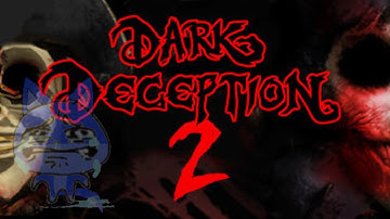 DARK DECEPTION CHAPTER 2 (finally)