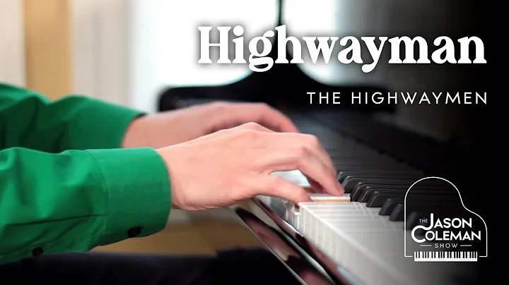 Highwayman - The Highwaymen Piano Cover from The Jason Coleman Show