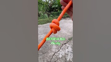#80 Nút thắt được sử dụng trong leo núi, cố định dây thuyền #knot #diy #tutorial