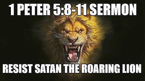 1 Peter 5:8-11 Sermon: "Standing Strong: Overcoming Satan