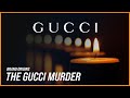 The Murder in the House of Gucci | History of Gucci