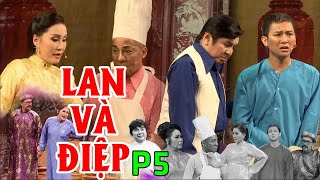 LAN VÀ ĐIỆP - Phần 5 | NSUT Thanh Điền, Chí Tâm, Hồng Đào, Thanh Hằng, Minh Nhí, Hoài Lâm