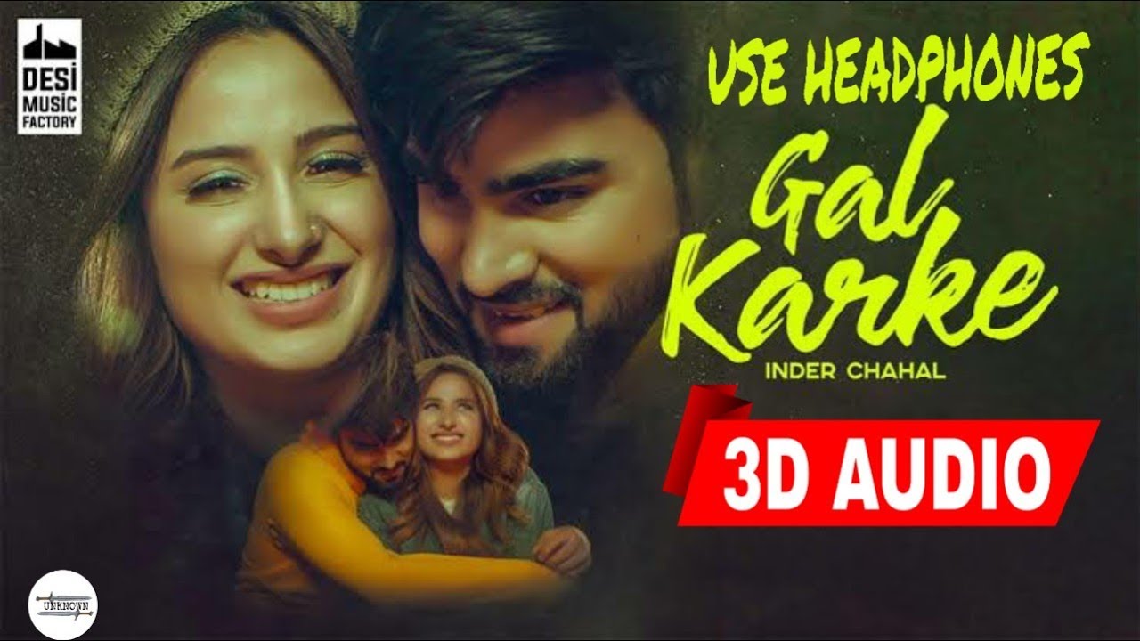 Gal Karke 3D AUDIO  Inder Chahal  Babbu  Bass Boosted  UNKNOWN New Punjabi Songs 2019