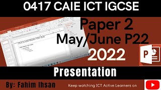 IGCSE ICT 0417 || P22 || 2022 || May - June  || Presentation