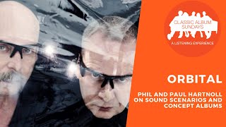 Orbital's Phil and Paul Hartnoll on Sound Scenarios and Concept Albums