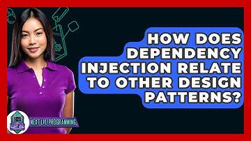 How Does Dependency Injection Relate To Other Design Patterns? - Next LVL Programming