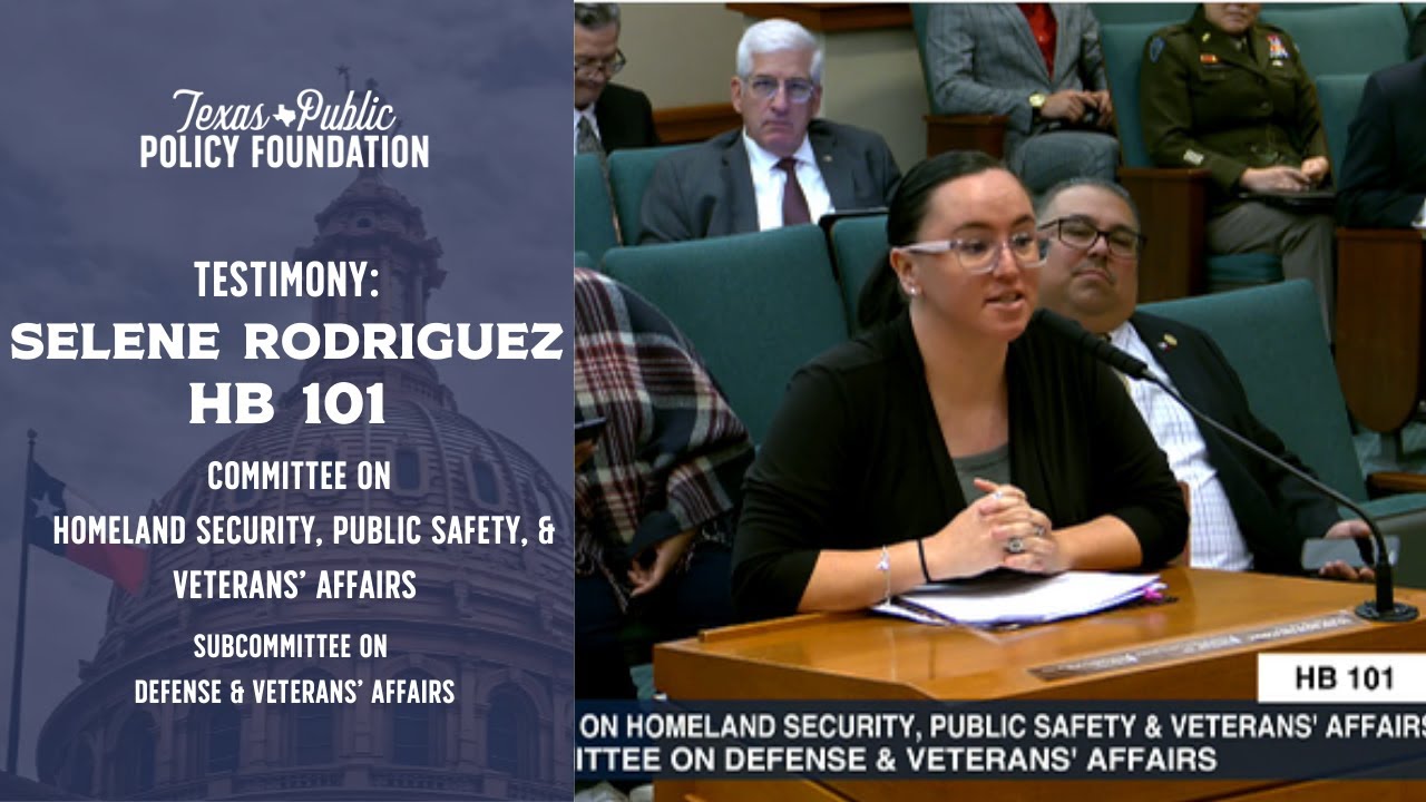 TPPF's Selene Rodriguez Testifies in support of HB 101 in House Homeland Security