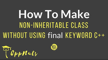 How To Make A Class Non Inheritable Without Using final Keyword In C++