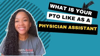 How Much PTO Do I Get As A PA???