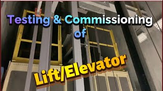 Testing & Commissioning of Lift/Elevator