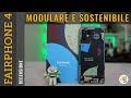 FAIRPHONE 4 MODULARE, SOSTENIBILE e con BATTERIA INTERCAMBIABILE. Recensione