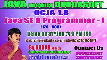 OCJA 1.8 Java SE 8 Programmer - I (1Z0 - 808) By Mr. Durga Sir Demo On 31st Jan @9PM IST