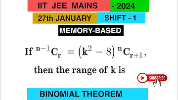 #IITJEE-2024 PAPER SOLUTION if (n-1)Cr=(k^2-8) nCr+1, then find the range of k