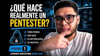 ¿Qué hace realmente un Pentester? | Aprende Pentesting desde Cero #1