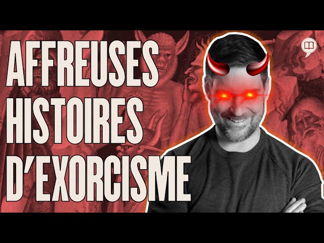 La vérité derrière les exorcismes ! | L'Histoire nous le dira # 247