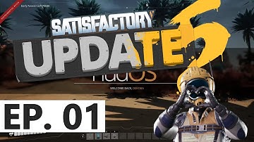 Satisfactory Update 5 Ep 01 - Beginning Iron Factory - Let